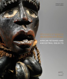 African Fetishes and Ancestral Objects - Francois Neyt, Hughes Dubois