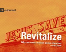 Revitalize: Why We Must Reclaim Dying Churches - and How (9Marks Journal) - Andrew Davis, Mike McKinley, Matt Schmucker, Greg Gilbert, Jeramie Rinne, J. D. Greear, John Folmar, Brian Croft, Bobby Jamieson, Jonathan Leeman