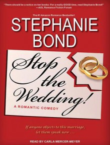 Stop the Wedding! - Stephanie Bond, Carla Mercer-Meyer