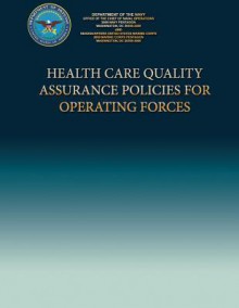 Health Care Quality Assurance Policies for Operating Forces - Department Of The Navy