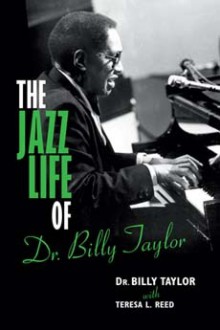 The Jazz Life of Dr. Billy Taylor - Billy Taylor, Teresa L. Reed