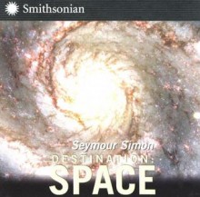 Destination: Space - Seymour Simon