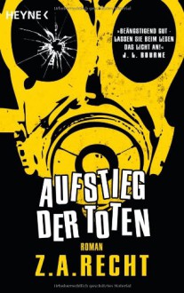 Aufstieg der Toten: Roman - Z. A. Recht