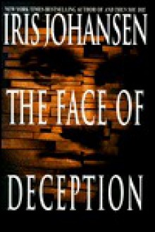 The Face Of Deception - Iris Johansen