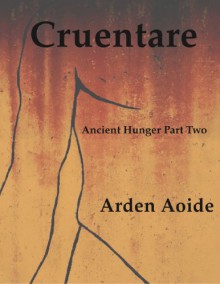 Cruentare (Ancient Hunger) - Arden Aoide, Izzy Laureate