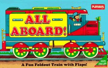 All Aboard!: A Fun Foldout Train with Flaps - Playskool Books, Playskool Books