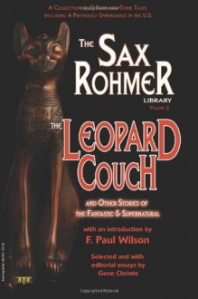 The Leopard Couch: and Other Stories of the Fantastic and Supernatural - Sax Rohmer, Gene Christie, F. Paul Wilson, Tom Roberts