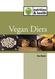 Vegan Diets: Vegan Diets - Don Nardo