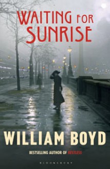 Waiting for Sunrise - William Boyd