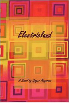 Electricland - Ginger Mayerson