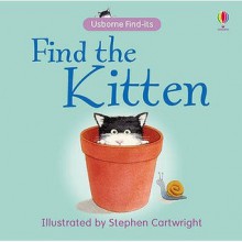 Find The Kitten (Usborne Find It Board Books) (Usborne Find It Board Books) - Claudia Zeff, Stephen Cartwright