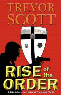 Rise of the Order - Trevor Scott