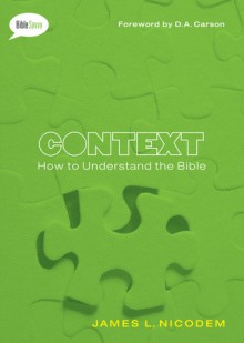 Context: How to Understand the Bible - James L. Nicodem