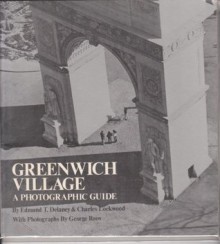 Greenwich Village: A Photographic Guide - Edmund Thomas Delaney, Charles Lockwood