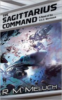 The Sagittarius Command (Tour of the Merrimack Series #3) - R. M. Meluch