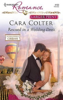 Rescued in a Wedding Dress - Cara Colter