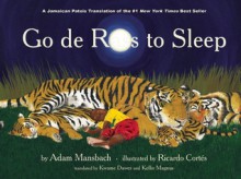 Go de Rass to Sleep: (A Jamaican translation) - Adam Mansbach, Ricardo Cortés, Kwame Dawes, Kellie Magnus