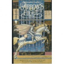 Arrow's Flight (Heralds of Valdemar, #2) - Mercedes Lackey