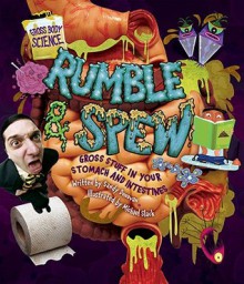 Rumble & Spew: Gross Stuff in Your Stomach and Intestines - Sandy Donovan, Michael Slack