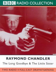 The Long Goodbye (BBC Radio Collection) - Raymond Chandler, Bill Morrison