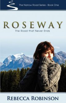 Roseway: The Road That Never Ends - Rebecca Robinson