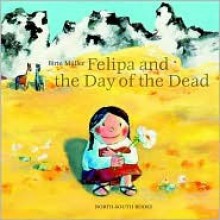 Felipa and the Day of the Dead - Birte Müller, Birte Müller, Muller B