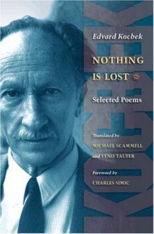 Nothing Is Lost: Selected Poems - Edvard Kocbek