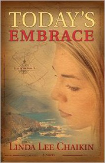 Today's Embrace - Linda Lee Chaikin