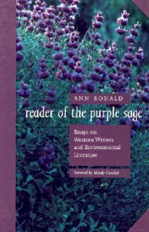 Reader Of The Purple Sage: Essays On Western Writers And Environmental Literature - Ann Ronald