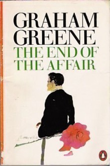 The End of the Affair - Graham Greene