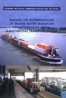 Manual on Modernization of Inland Water Transport for Integration within a Multimodal Transport System - United Nations