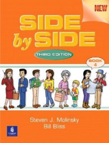 Side by Side: Student Book 4, Third Edition - Steven J. Molinsky, Bill Bliss, Richard E. Hill