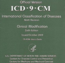 ICD-9-CM, International Classification of Diseases - Centers for Medicare and Medicaid Services (U.S.), (United States) Centers for Disease Control and Prevention