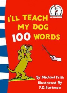 I'll Teach My Dog 100 Words - Michael Frith, P.D. Eastman