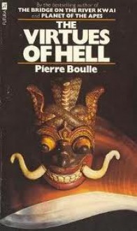 The Virtues of Hell - Pierre Boulle, Patricia Wolf