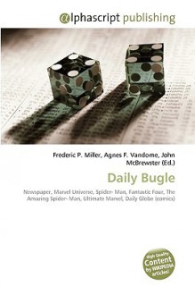 Daily Bugle - Agnes F. Vandome, John McBrewster, Sam B Miller II