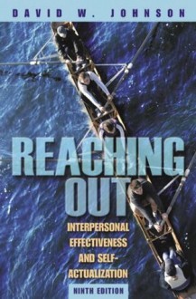 Reaching Out: Interpersonal Effectiveness and Self-Actualization (9th Edition) - David R. Johnson