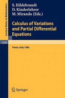 Calculus of Variations and Partial Differential Equations: Proceedings of a Conference, Held in Trento, Italy, June 16-21, 1986 - Stefan Hildebrandt