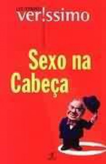 Sexo na Cabeça - Luis Fernando Verissimo, Isa Pessoa