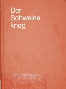 Der Schweinekrieg - Adolfo Bioy Casares, Karl August Horst