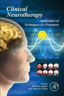 Clinical Neurotherapy: Application of Techniques for Treatment - David S Cantor, James R. Evans