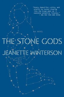 The Stone Gods - Jeanette Winterson