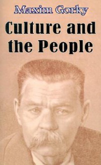 Culture and the People - Maxim Gorky