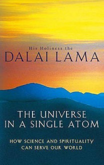 The Universe In A Single Atom - Dalai Lama XIV