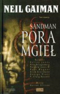 Sandman: Pora mgieł - Neil Gaiman, Malcolm Jones III, Kelley Jones, Mike Dringenberg