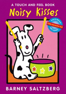 Noisy Kisses (Touch and Feel Books (Red Wagon)) - Barney Saltzberg