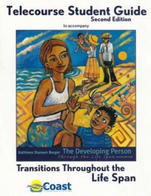 Transitions Through the Life Span Telecourse Study Guide - Kathleen Stassen Berger, Coast Learning Systems