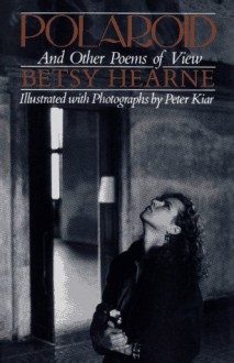 Polaroid and Other Poems of View - Betsy Hearne