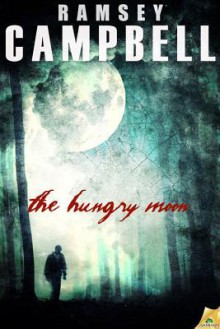 The Hungry Moon - Ramsey Campbell