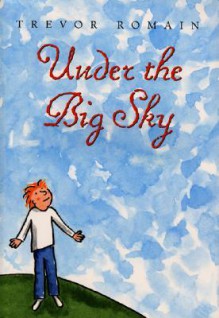 Under The Big Sky - Trevor Romain